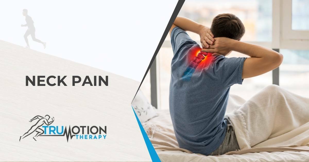 man experiencing neck pain who needs to visit TruMotion Therapy.