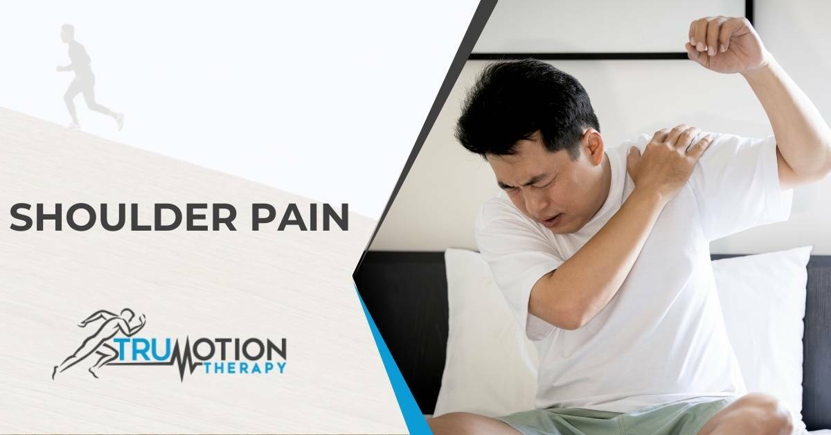 person experiencing shoulder pain who needs to visit TruMotion Therapy